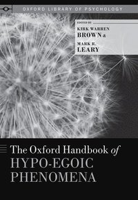 bokomslag The Oxford Handbook of Hypo-egoic Phenomena