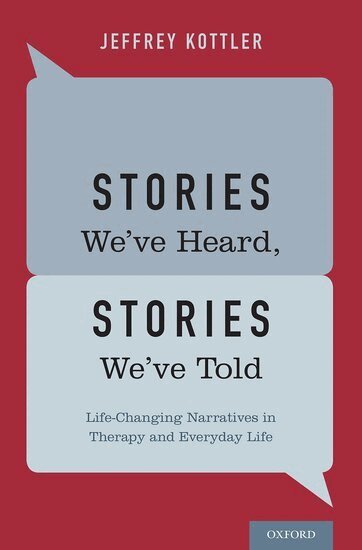 Jeffrey Kottler - Stories We've Heard, Stories We've Told, Inbunden