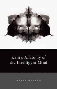 bokomslag Kant's Anatomy of the Intelligent Mind