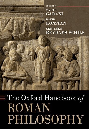 Myrto Garani, David Konstan, Gretchen Reydams-Schils - The Oxford Handbook of Roman Philosophy, Inbunden