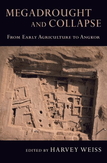 WEISS, Harvey Weiss, Yale University) Weiss, Harvey (Professor of Near Eastern Archaeology and Environmental Studies, Professor of Near Eastern Archaeology and Environmental Studies - Megadrought and Collapse, Inbunden