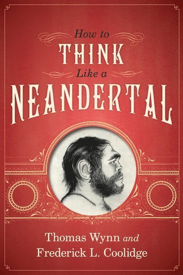 How To Think Like a Neandertal 1