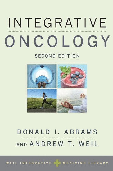Donald I. Abrams, Andrew T. Weil, USA) Abrams, Donald I. (Professor of Clinical Medicine, Chief of Hematology-Oncology, San Francisco General Hospital, Integrative Oncologym UCSF Oscher Center for Integrative Medicine, Professor of Clinical Medicine, University of California, San Francisco, California, USA) Weil, Andrew T. (Professor of Public Health, Director of The Arizona Center for Integrative Medicine, Lovell-Jones Professor of Integrative Rheumatology, Clinical Professor of Medicine, Professor of Public Health, University of Arizona, Tuscon, Arizona, Andrew Weil, Donald I Abrams - Integrative Oncology, Häftad
