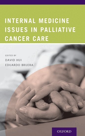 David Hui, David Hui, Eduardo Bruera - Internal Medicine Issues in Palliative Cancer Care, Häftad