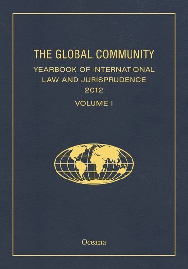 THE GLOBAL COMMUNITY YEARBOOK OF INTERNATIONAL LAW AND JURISPRUDENCE 2012