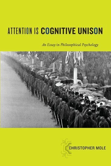 Christopher Mole - Attention Is Cognitive Unison, Häftad