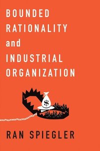 bokomslag Bounded Rationality and Industrial Organization