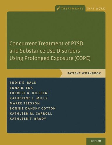 bokomslag Concurrent Treatment of PTSD and Substance Use Disorders Using Prolonged Exposure (COPE)