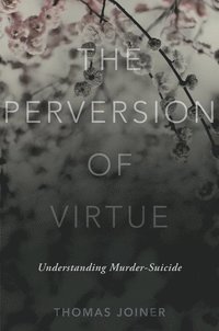 bokomslag The Perversion of Virtue