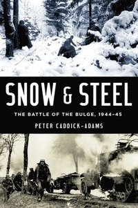 bokomslag Snow and Steel: The Battle of the Bulge, 1944-45