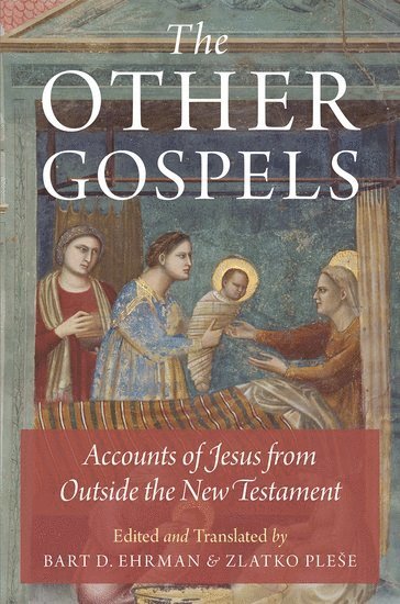 Bart D. Ehrman, Bart D Ehrman, Zlatko Plese - The Other Gospels, Häftad