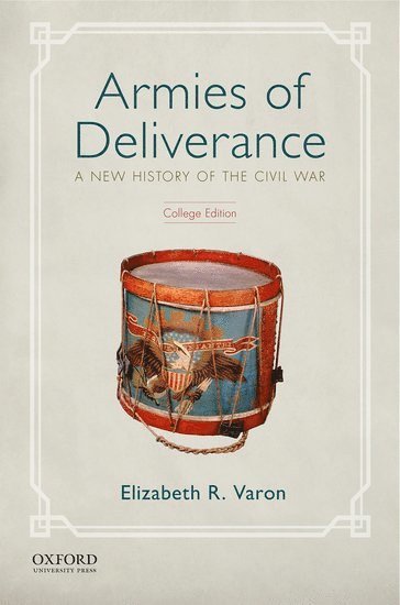 Elizabeth R. Varon, University of Virginia) Varon, Elizabeth R. (is Langbourne M. Williams Professor of American History, is Langbourne M. Williams Professor of American History - Armies of Deliverance, Häftad