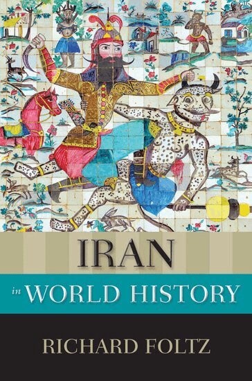 Richard Foltz - Iran in World History, Häftad