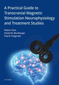 bokomslag Practical Guide to Transcranial Magnetic Stimulation Neurophysiology and Treatment Studies