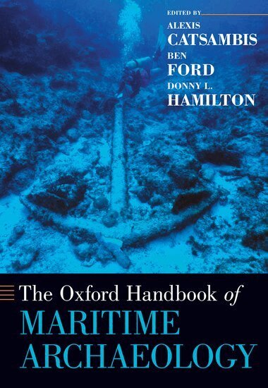 Alexis Catsambis, Ben Ford, Donny L. Hamilton - The Oxford Handbook of Maritime Archaeology, Häftad