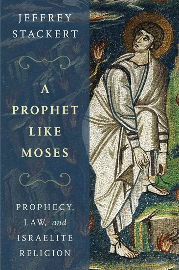 Jeffrey Stackert - A Prophet Like Moses, Inbunden