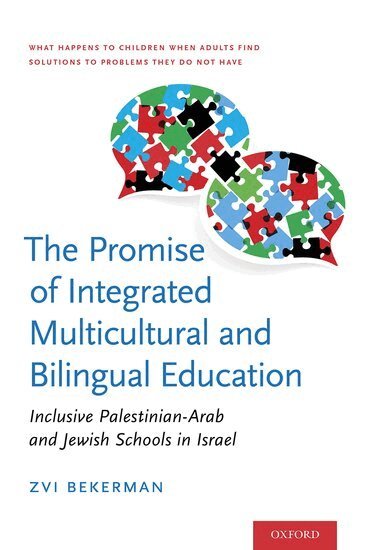 Zvi Bekerman - The Promise of Integrated Multicultural and Bilingual Education, Inbunden