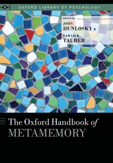 The Oxford Handbook of Metamemory 1