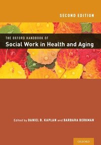 bokomslag The Oxford Handbook of Social Work in Health and Aging