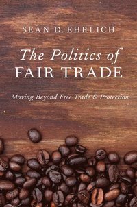 bokomslag The Politics of Fair Trade