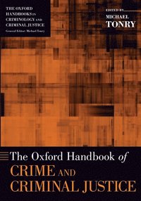 bokomslag Oxford Handbook of Crime and Criminal Justice