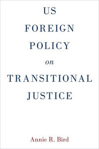 bokomslag US Foreign Policy on Transitional Justice