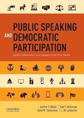Public Speaking and Democratic Participation: Speech, Deliberation, and Analysis in the Civic Realm 1