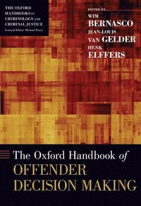 bokomslag The Oxford Handbook of Offender Decision Making