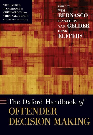 Wim Bernasco, Henk Elffers, Jean-Louis van Gelder - The Oxford Handbook of Offender Decision Making, Inbunden