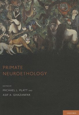 PLATT, Platt, Michael J. Platt, Asif A. Ghazanfar - Primate Neuroethology, Inbunden
