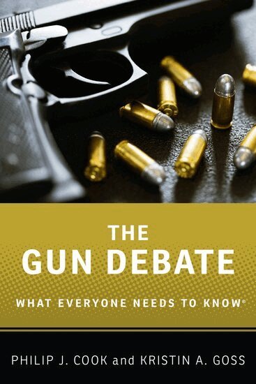 Philip J. Cook, Kristin A. Goss - The Gun Debate, Inbunden
