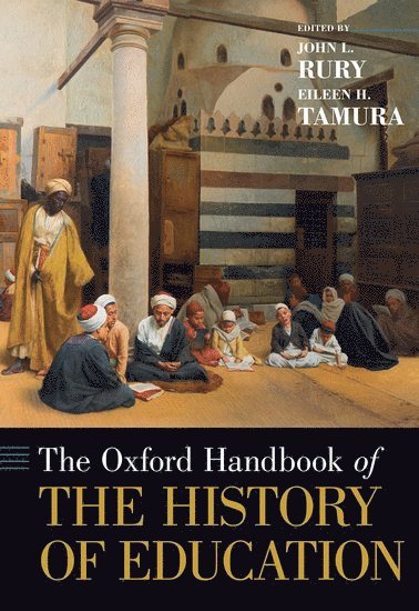bokomslag Oxford Handbook of the History of Education