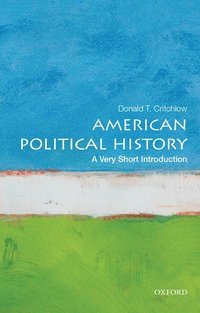 bokomslag American Political History: A Very Short Introduction