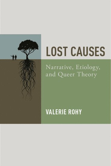 Valerie Rohy, The University of Vermont) Rohy, Valerie (Professor of English, Professor of English - Lost Causes, Häftad