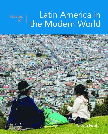 Nicola Foote, Foote, FOOTE - Sources for Latin America in the Modern World, Häftad