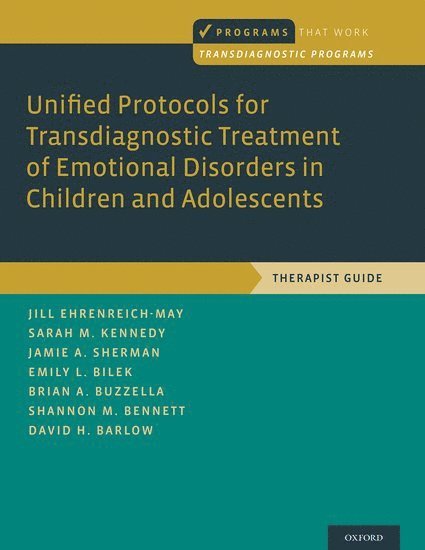 Unified Protocols for Transdiagnostic Treatment of Emotional Disorders in Children and Adolescents 1