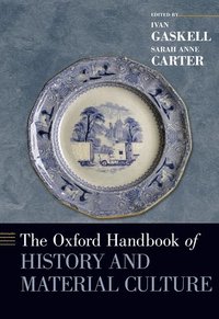 bokomslag The Oxford Handbook of History and Material Culture