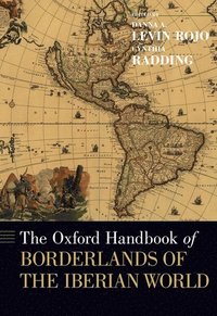 bokomslag The Oxford Handbook of Borderlands of the Iberian World