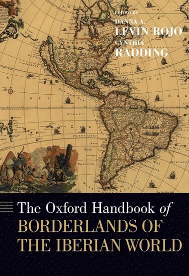 bokomslag The Oxford Handbook of Borderlands of the Iberian World