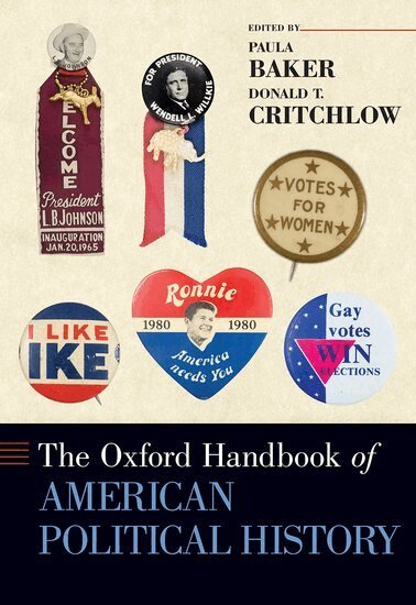 Paula Baker, Donald T. Critchlow - The Oxford Handbook of American Political History, Inbunden