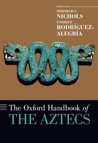 bokomslag The Oxford Handbook of the Aztecs