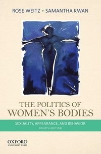bokomslag The Politics of Women's Bodies: Sexuality, Appearance, and Behavior