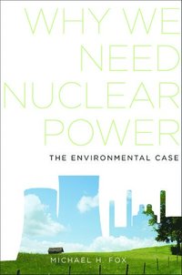 bokomslag Why We Need Nuclear Power