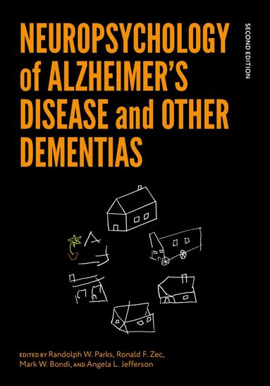 Randolph W. Parks, Ronald F. Zec, Mark W. Bondi, Angela L. Jefferson - Neuropsychology of Alzheimer's Disease and Other Dementias, Inbunden