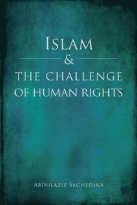 bokomslag Islam and the Challenge of Human Rights