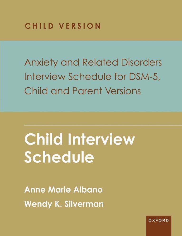 Anne Marie Albano, Wendy K. Silverman - Anxiety and Related Disorders Interview Schedule for DSM-5, Child and Parent Version, Häftad