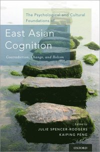 bokomslag The Psychological and Cultural Foundations of East Asian Cognition