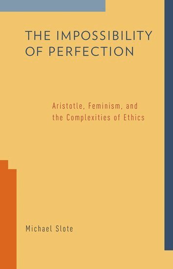 Michael Slote - The Impossibility of Perfection, Häftad