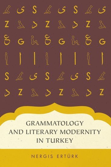 bokomslag Grammatology and Literary Modernity in Turkey