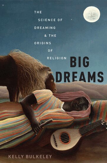 Kelly Bulkeley - Big Dreams, Inbunden